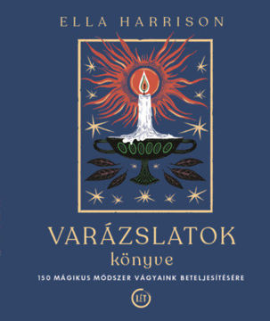 Varázslatok könyve - 150 mágikus módszer vágyaink beteljesítésére termékhez kapcsolódó kép
