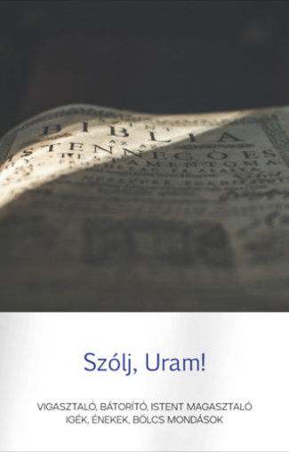 Szólj, Uram! - Vigasztaló, bátorító, Istent magasztaló igék, énekek, bölcs mondások termékhez kapcsolódó kép