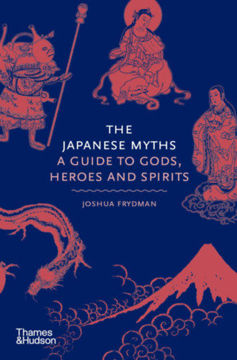 The Japanese Myths - A Guide to Gods, Heroes and Spirits termékhez kapcsolódó kép