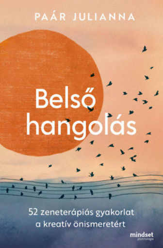 Belső hangolás - 52 zeneterápiás gyakorlat a kreatív önismeretért termékhez kapcsolódó kép