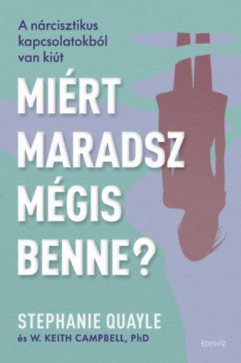 Miért maradsz mégis benne? - A nárcisztikus kapcsolatokból van kiút termékhez kapcsolódó kép
