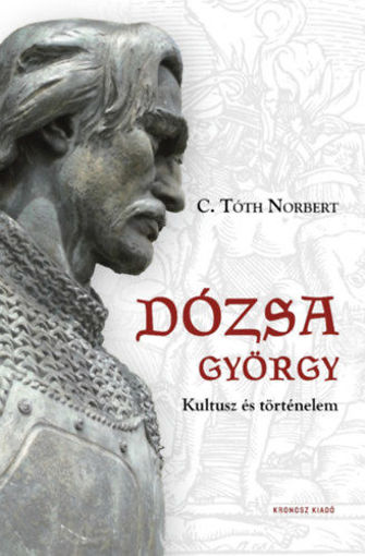 Dózsa György - Kultusz és történelem termékhez kapcsolódó kép