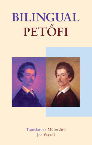 Bilingual Petőfi - Petőfi Sándor és Szendrey Júlia versei angol és magyar nyelven termékhez kapcsolódó kép