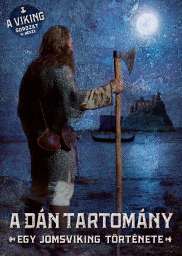 A dán tartomány - Egy jomsviking története termékhez kapcsolódó kép