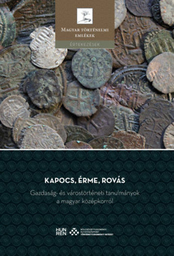 Kapocs, érme, rovás - Gazdaság- és várostörténeti tanulmányok a magyar középkorról termékhez kapcsolódó kép