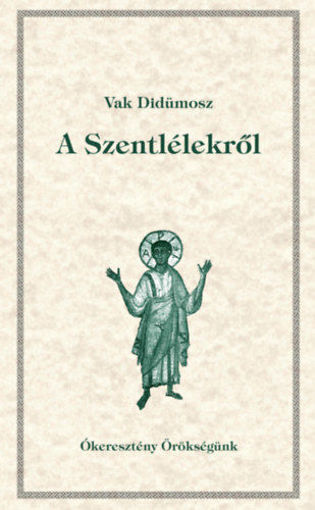 A Szentlélekről - Ókeresztény örökségünk 17. termékhez kapcsolódó kép