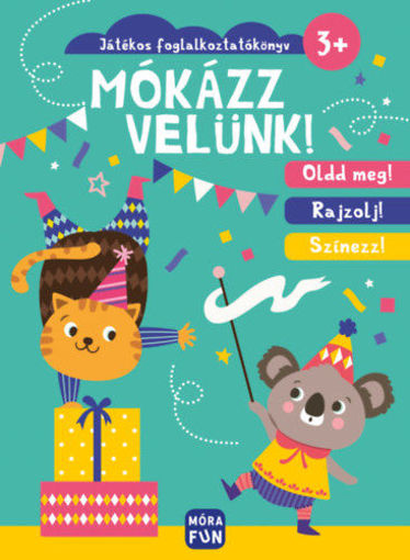 Mókázz velünk! - Játékos foglalkoztatókönyv termékhez kapcsolódó kép