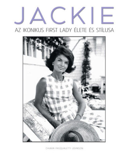 Jackie - Az ikonikus first lady élete és stílusa termékhez kapcsolódó kép