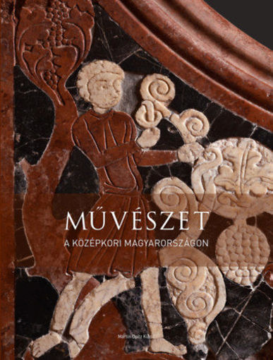 Művészet a középkori Magyarországon termékhez kapcsolódó kép