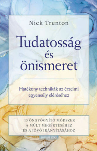Tudatosság és önismeret - Hatékony technikák az érzelmi egyensúly eléréséhez termékhez kapcsolódó kép