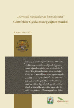 Glattfelder Gyula összegyűjtött munkái - I. kötet: 1894-1923 termékhez kapcsolódó kép