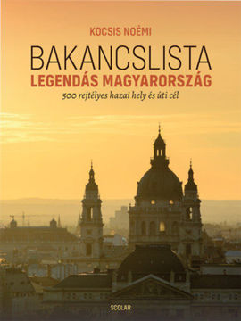 Bakancslista - Legendás Magyarország - 500 rejtélyes hazai hely és úti cél termékhez kapcsolódó kép