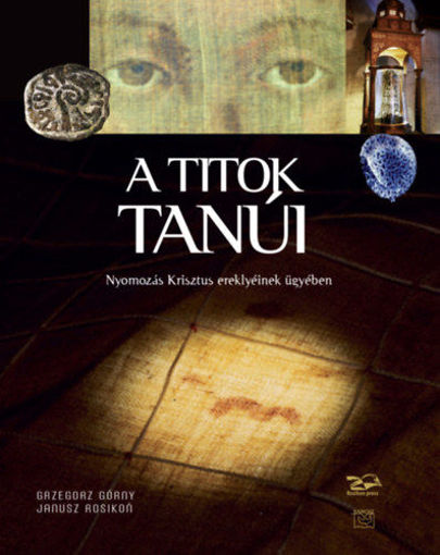 A titok tanúi - Nyomozás Krisztus ereklyéinek ügyében termékhez kapcsolódó kép