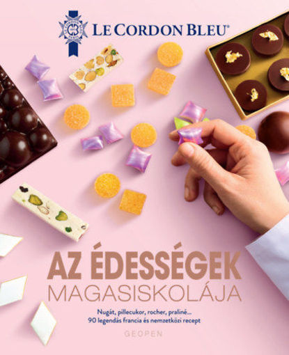 Az édességek magasiskolája - 90 legendás francia és nemzetközi recept termékhez kapcsolódó kép