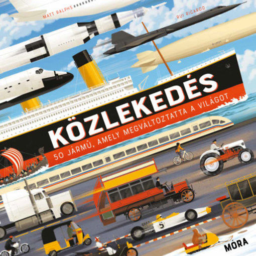 Közlekedés - 50 jármű, amely megváltoztatta a világot termékhez kapcsolódó kép