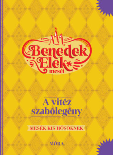 A vitéz szabólegény - Benedek Elek meséi - Mesék kis hősöknek termékhez kapcsolódó kép