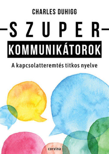 Szuperkommunikátorok - A kapcsolatteremtés titkos nyelve termékhez kapcsolódó kép