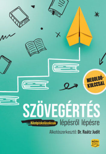 Szövegértés lépésről lépésre - Középiskolásoknak - Megoldókulccsal termékhez kapcsolódó kép