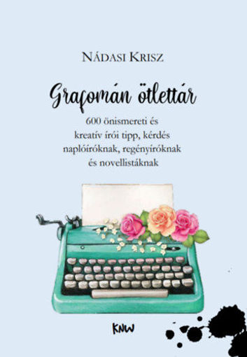 Grafomán ötlettár - 600 önismereti és kreatív írói tipp, kérdés naplóíróknak, regényíróknak és novellistáknak termékhez kapcsolódó kép