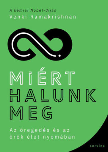 Miért halunk meg? - Az öregedés és az örök élet nyomában termékhez kapcsolódó kép