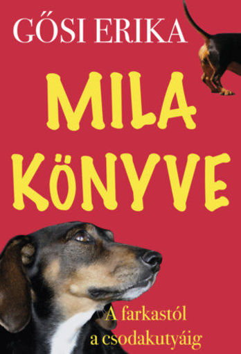 Mila könyve - A Farkastól a csodakutyáig termékhez kapcsolódó kép