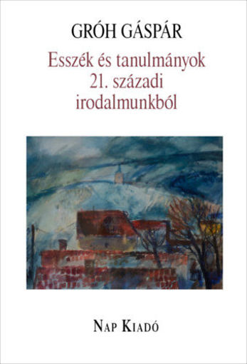 Esszék és tanulmányok 21. századi irodalmunkból termékhez kapcsolódó kép