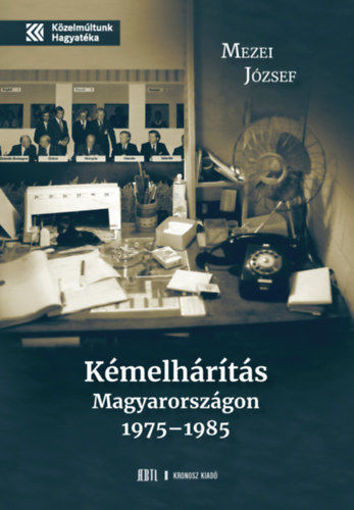Kémelhárítás Magyarországon 1975-1985 termékhez kapcsolódó kép