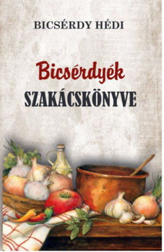 Bicsérdyék szakácskönyve termékhez kapcsolódó kép