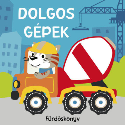 Dolgos munkagépek - Fürdőskönyv termékhez kapcsolódó kép