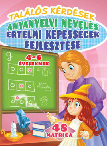 Találós kérdések - anyanyelvi nevelés - értelmi képességek fejlesztése 4-6 éveseknek - 48 matricával termékhez kapcsolódó kép
