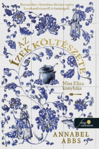 Az ízek költészete - Miss Eliza konyhája termékhez kapcsolódó kép
