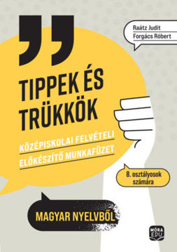 Tippek és trükkök - Középiskolai felvételi előkészítő munkafüzet 8. osztályosok számára termékhez kapcsolódó kép