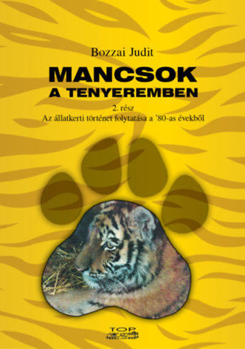 Mancsok a tenyeremben 2. rész - Az állatkerti történet folytatása a '80-as évekből termékhez kapcsolódó kép