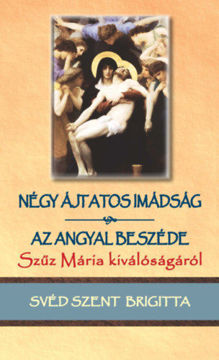 Négy ájtatos imádság / Az angyal beszéde Szűz Mária kiválóságáról termékhez kapcsolódó kép