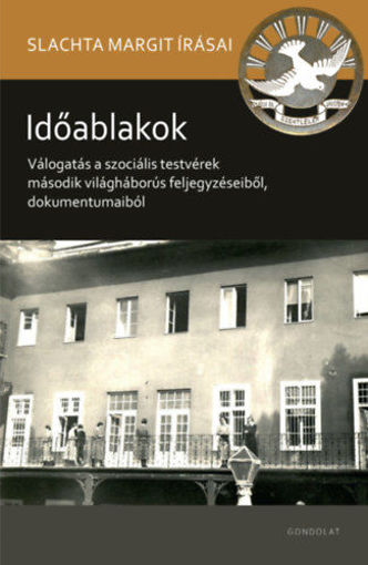 Időablakok - Válogatás a szociális testvérek második világháborús feljegyzéseiből, dokumentumaiból termékhez kapcsolódó kép