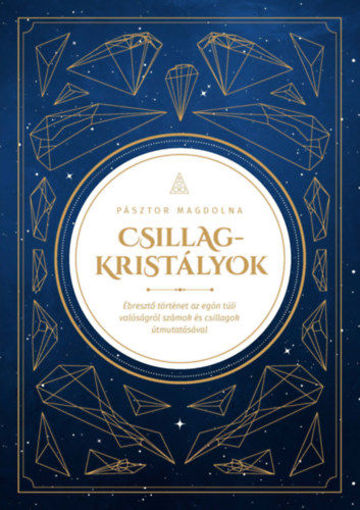 Csillagkristályok - Ébresztő történet az egón túli valóságról számok és csillagok útmutatásával termékhez kapcsolódó kép
