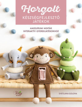 Horgolt készségfejlesztő játékok - Amigurumi minták interaktív gyerekjátékokhoz termékhez kapcsolódó kép
