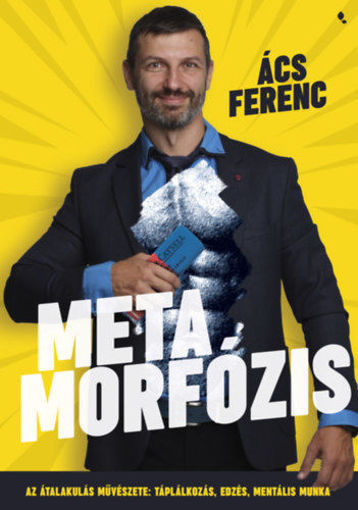 Metamorfózis - Az átalakulás művészete: táplálkozás, edzés, mentális munka termékhez kapcsolódó kép