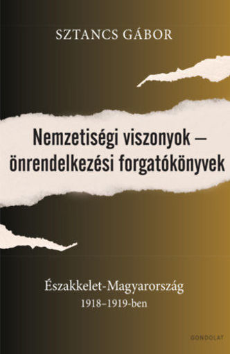 Nemzetiségi viszonyok - önrendelkezési forgatókönyvek - Északkelet-Magyarország 1918-1919-ben termékhez kapcsolódó kép