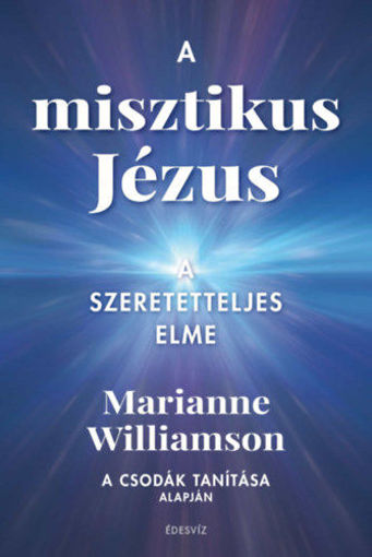 A misztikus Jézus - A szeretetteljes elme termékhez kapcsolódó kép