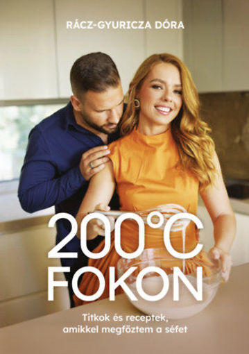 200°C fokon - Titkok és receptek, amikkel megfőztem a séfet termékhez kapcsolódó kép