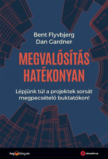 Megvalósítás hatékonyan - Lépjünk túl a projektek sorsát megpecsételő buktatókon! termékhez kapcsolódó kép