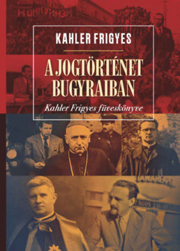 A jogtörténet bugyraiban - Kahler Frigyes füveskönyve termékhez kapcsolódó kép