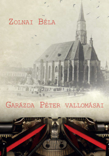 Garázda Péter vallomásai - Kritikai kiadás termékhez kapcsolódó kép