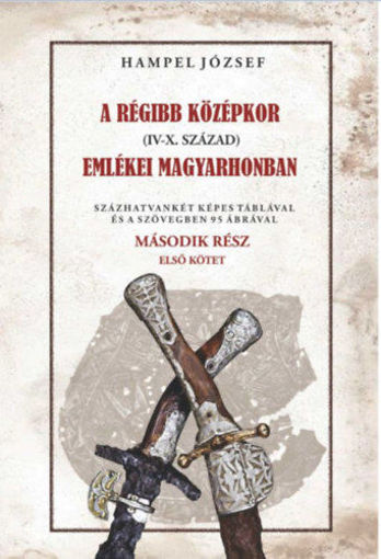 A régi középkor (IV-X. század) emlékei Magyarhonban II/1. kötet termékhez kapcsolódó kép