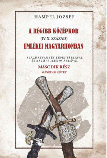 A régi középkor (IV-X. század) emlékei Magyarhonban II/2. kötet termékhez kapcsolódó kép
