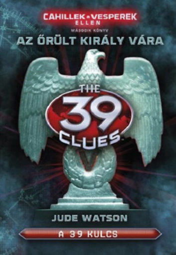 A 39 kulcs - Az őrült király vára - Cahillek a Vesperek ellen 2. termékhez kapcsolódó kép