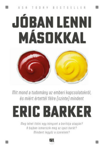 Jóban lenni másokkal - Mit mond a tudomány az emberi kapcsolatokról, és miért értettél félre (szinte) mindent termékhez kapcsolódó kép