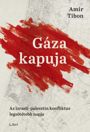 Gáza kapuja - Az izraeli-palesztin konfliktus legsötétebb napja termékhez kapcsolódó kép