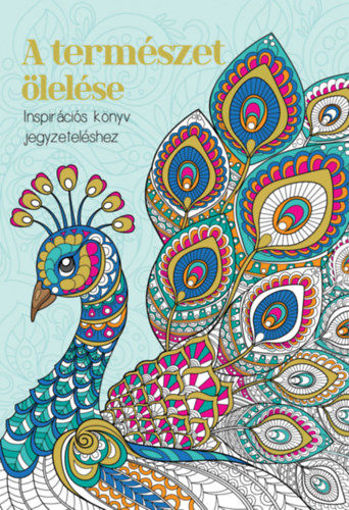 A természet ölelése - Inspirációs könyv jegyzeteléshez termékhez kapcsolódó kép